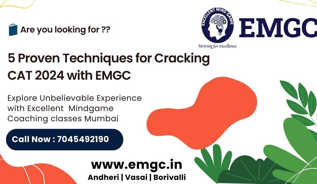 5 Proven Techniques for Cracking CAT 2024 with EMGC