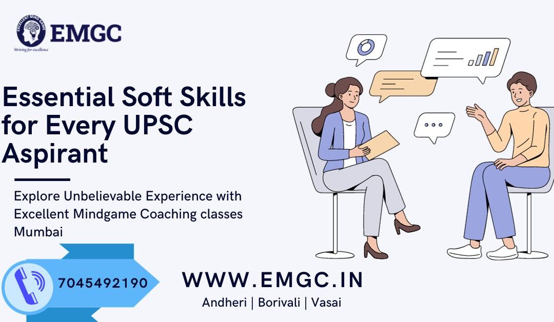 Essential Soft Skills for Every UPSC Aspirant