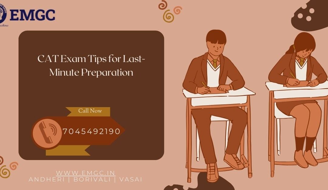 CAT Exam Tips for Last-Minute Preparation