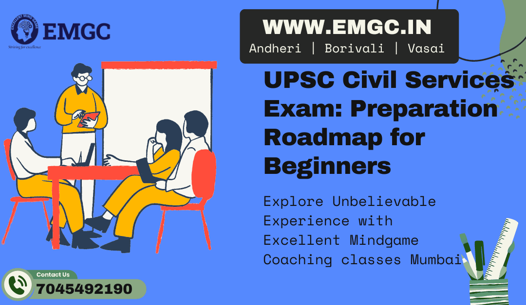 UPSC Civil Services Exam: Preparation Roadmap for Beginners