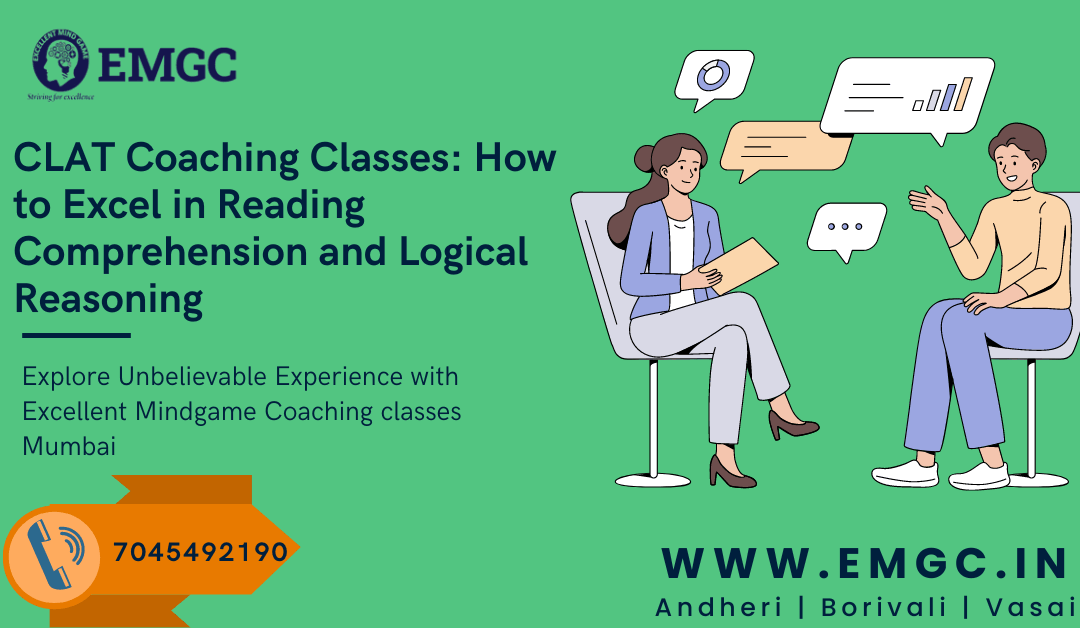 CLAT Coaching Classes: How to Excel in Reading Comprehension and Logical Reasoning