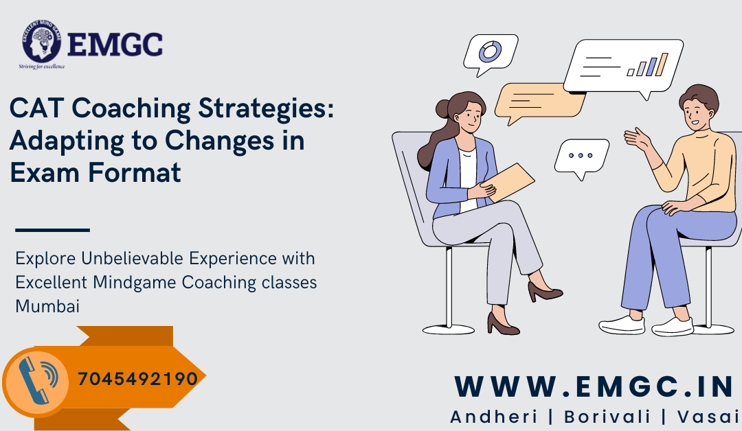 CAT Coaching Strategies: Adapting to Changes in Exam Format