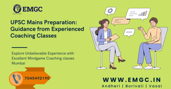 UPSC Mains Preparation: Guidance from Experienced Coaching Classes