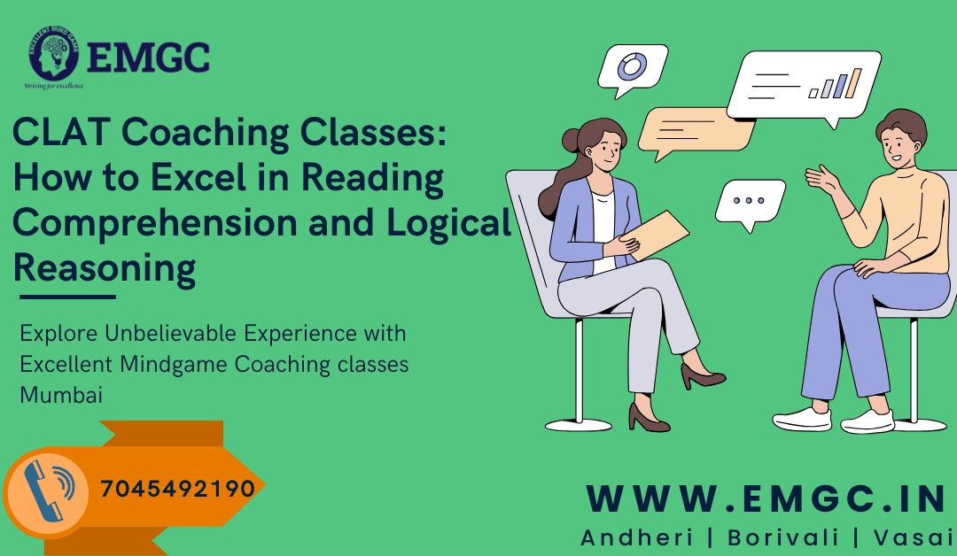 CLAT Coaching Classes: How to Excel in Reading Comprehension and Logical Reasoning